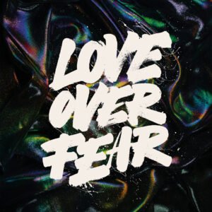 Love Over Fear